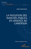 La passation des marchés publics en urgence au Cameroun La passation des marchés publics en urgence au Cameroun