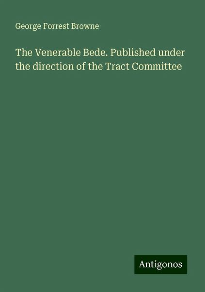 The Venerable Bede. Published under the direction of the Tract Committee