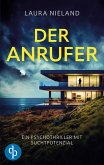 Der Anrufer Ein Psychothriller mit Suchtpotenzial Der Anrufer Ein Psychothriller mit Suchtpotenzial