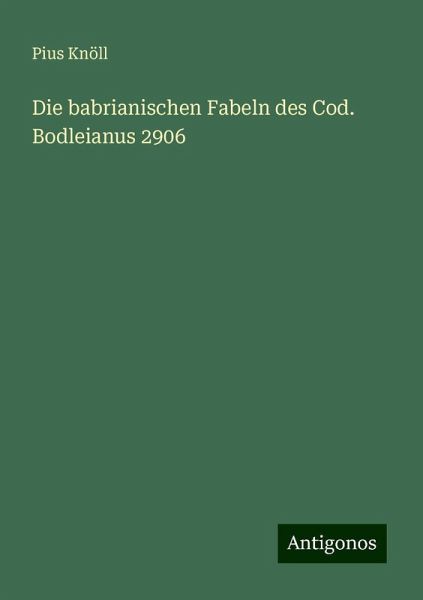 Die babrianischen Fabeln des Cod. Bodleianus 2906