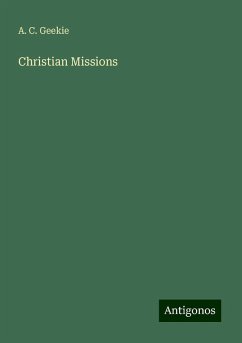 Christian Missions - Geekie, A. C.