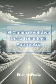 El Camino Evolutivo De La Tecnología Automotriz