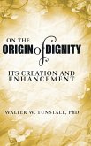 On the Origin of Dignity On the Origin of Dignity