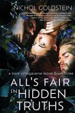 All's Fair in Hidden Truths All's Fair in Hidden Truths