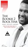 THE ROOKIE 2 ROCK STAR REAL ESTATE AGENT THE ROOKIE 2 ROCK STAR REAL ESTATE AGENT