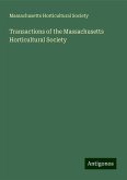 Transactions of the Massachusetts Horticultural Society Transactions of the Massachusetts Horticultural Society