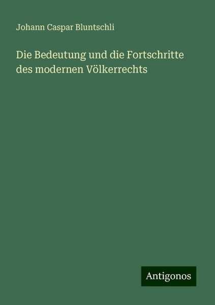 Die Bedeutung und die Fortschritte des modernen Völkerrechts