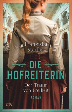 Der Traum von Freiheit / Die Hofreiterin Bd.1   (Mängelexemplar) - Stadler, Franziska