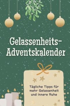 Gelassenheits-Adventskalender - Das perfekte Geschenk für Frauen und Männer 2024 - Schmidt, Julia