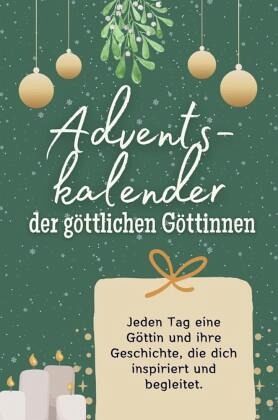 Adventskalender der göttlichen Göttinnen Adventskalender der göttlichen Göttinnen