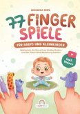 77 Fingerspiele für Babys und Kleinkinder 77 Fingerspiele für Babys und Kleinkinder