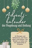 Adventskalender der Vergebung und Heilung Adventskalender der Vergebung und Heilung