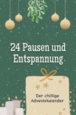 24 Pausen und Entspannung - Das perfekte Geschenk für Frauen und Männer 2024