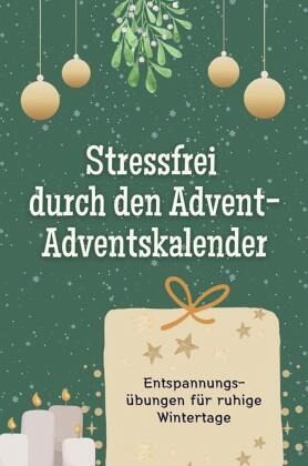 Stressfrei durch den Advent - der Adventskalender Stressfrei durch den Advent - der Adventskalender