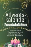 Adventskalender Freundschaft feiern - Das perfekte Geschenk für Frauen und Männer 2024 Adventskalender Freundschaft feiern - Das perfekte Geschenk für Frauen und Männer 2024