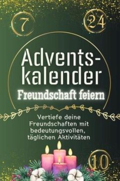 Adventskalender Freundschaft feiern - Das perfekte Geschenk für Frauen und Männer 2024 - Weber, Sophia