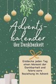 Adventskalender der Dankbarkeit - Das perfekte Geschenk für Frauen und Männer 2024 Adventskalender der Dankbarkeit - Das perfekte Geschenk für Frauen und Männer 2024
