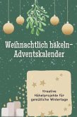 Weihnachtlich häkeln-Adventskalender - Das perfekte Geschenk für Frauen und Männer 2024