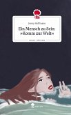 Ein Mensch zu Sein: 'Komm zur Welt'. Life is a Story - story.one Ein Mensch zu Sein: 'Komm zur Welt'. Life is a Story - story.one