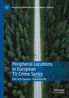 Peripheral Locations in European TV Crime Series - Toft Hansen, Kim;Re, Valentina