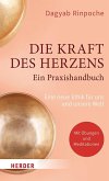Die Kraft des Herzens - Ein Praxishandbuch Die Kraft des Herzens - Ein Praxishandbuch