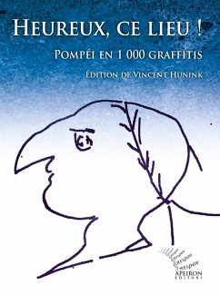 Cover Heureux, ce lieu! Pompéi en 1000 graffitis. Ediz. francese e latina
