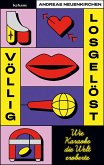 Völlig losgelöst - Wie Karaoke die Welt eroberte Völlig losgelöst - Wie Karaoke die Welt eroberte