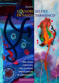 I Quadri Selfici Di Falco Tarassaco (eBook, ePUB) - Gianluca Gallerani, Arciere Aglio