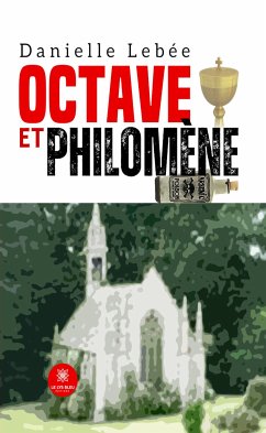 Octave et Philomène (eBook, ePUB) - Lebée, Danielle