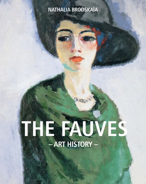 Art History The Fauves (eBook, ePUB) Art History The Fauves (eBook, ePUB)
