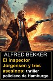 El inspector Jörgensen y tres asesinos: thriller policiaco de Hamburgo (eBook, ePUB)