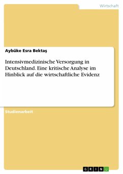 Intensivmedizinische Versorgung in Deutschland. Eine kritische Analyse im Hinblick auf die wirtschaftliche Evidenz (eBook, PDF)