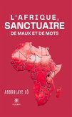 L'Afrique, sanctuaire de maux et de mots (eBook, ePUB)