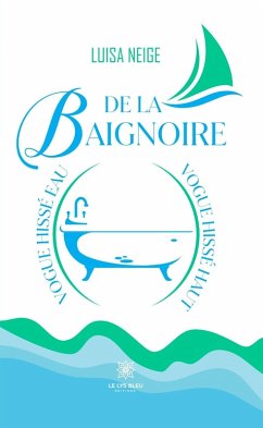 De la baignoire (eBook, ePUB) - Neige, Luisa