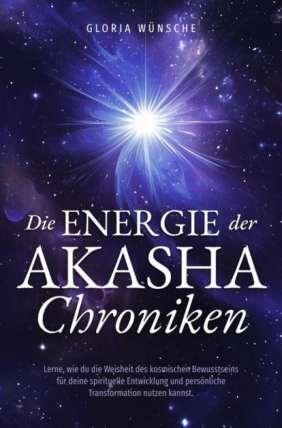 Die Energie der Akasha Chroniken (eBook, ePUB) Die Energie der Akasha Chroniken (eBook, ePUB)