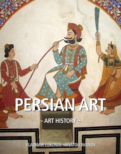 Art History Persian art (eBook, ePUB) - Lukonin, Vladimir; Ivanov, Anatoli