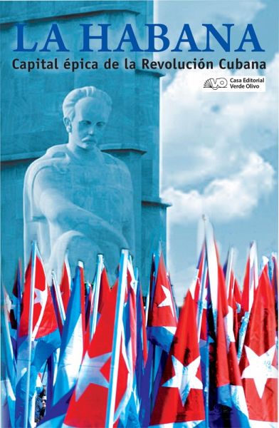 La Habana. Capital épica de la Revolución Cubana (eBook, ePUB) La Habana. Capital épica de la Revolución Cubana (eBook, ePUB)