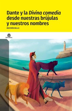 Dante y la divina comedia desde nuestras brújulas y nuestros nombres (eBook, ePUB) - Bello, Mayerín