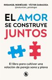 El Amor Se Construye Juntos / Love Is Built Together El Amor Se Construye Juntos / Love Is Built Together