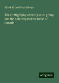 The stratigraphy of the Quebec group and the older crystalline rocks of Canada The stratigraphy of the Quebec group and the older crystalline rocks of Canada