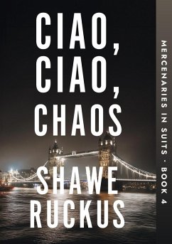 Ciao, Ciao, Chaos - Ruckus, Shawe