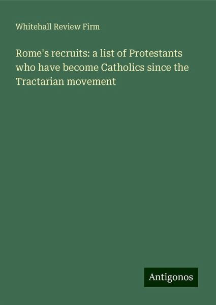 Rome's recruits: a list of Protestants who have become Catholics since the Tractarian movement Rome's recruits: a list of Protestants who have become Catholics since the Tractarian movement