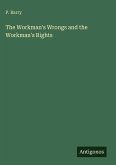 The Workman's Wrongs and the Workman's Rights