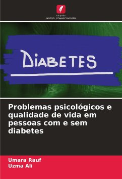 Problemas psicológicos e qualidade de vida em pessoas com e sem diabetes - Rauf, Umara;Ali, Uzma
