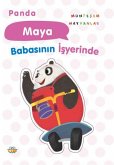 Panda Maya;Babasinin Isyerinde Panda Maya;Babasinin Isyerinde
