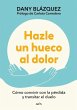 Hazle Un Hueco Al Dolor. Cómo Convivir... - Bild 1