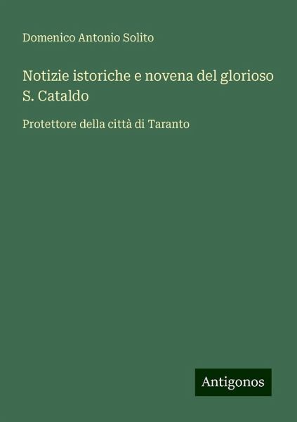 Notizie istoriche e novena del glorioso S. Cataldo