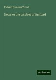 Notes on the parables of Our Lord Notes on the parables of Our Lord