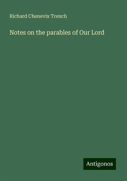 Notes on the parables of Our Lord