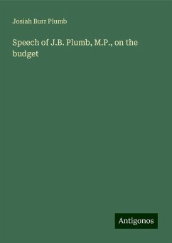 Speech of J.B. Plumb, M.P., on the budget - Plumb, Josiah Burr